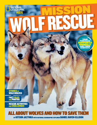 National Geographic Kids Mission: Wolf Rescue: All About Wolves and How to Save Them - Jazynka, Kitson