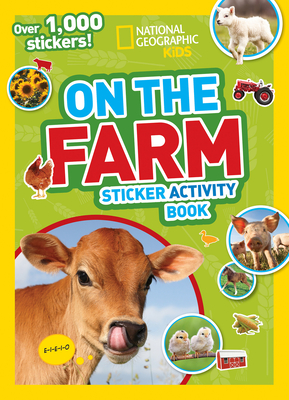 National Geographic Kids On the Farm Sticker Activity Book: Over 1,000 Stickers! - National Geographic Kids