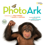 National Geographic Kids Photo Ark (Limited Earth Day Edition): Celebrating Our Wild World in Poetry and Pictures