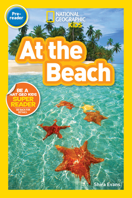 National Geographic Kids Readers: At the Beach - Evans, Shira, and National Geographic Kids