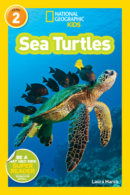 National Geographic Kids Readers: Sea Turtles - Marsh, Laura, and National Geographic Kids