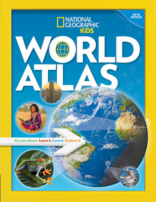 National Geographic Kids World Atlas, 5th Edition - National Geographic Kids