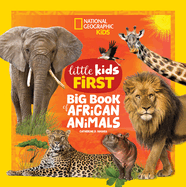 National Geographic Little Kids First Big Book of African Animals
