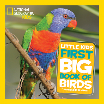 National Geographic Little Kids First Big Book of Birds - Hughes, Catherine D.