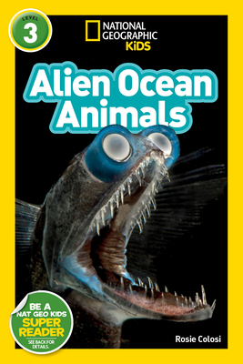 National Geographic Readers: Alien Ocean Animals (L3) - Colosi, Rosie