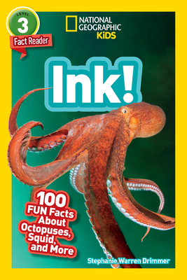 National Geographic Readers: Ink! (L3): 100 Fun Facts about Octopuses, Squid, and More - Drimmer, Stephanie Warren