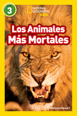National Geographic Readers: Los Animales Mas Mortales (Deadliest Animals) - Stewart, Melissa