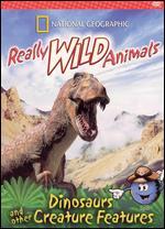 National Geographic: Really Wild Animals - Dinosaurs and Other Creature Featuress
