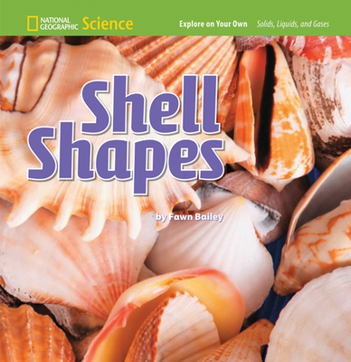National Geographic Science 1-2 (Physical Science: Solids, Liquids, and Gases): Explore on Your Own: Shell Shapes - National Geographic Learning