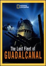 National Geographic: The Lost Fleet of Guadalcanal - Robert Kenner