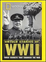 National Geographic: Untold Stories of World War II - Three Secrets that Changed the War - 