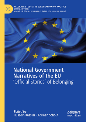 National Government Narratives of the EU: 'Official Stories' of Belonging - Kassim, Hussein (Editor), and Schout, Adriaan (Editor)