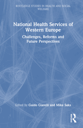 National Health Services of Western Europe: Challenges, Reforms and Future Perspectives