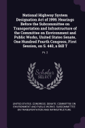 National Highway System Designation Act of 1995: Hearings Before the Subcommittee on Transportation and Infrastructure of the Committee on Environment and Public Works, United States Senate, One Hundred Fourth Congress, First Session, on S. 440, a Bill...