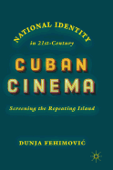 National Identity in 21st-Century Cuban Cinema: Screening the Repeating Island