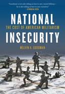 National Insecurity: The Cost of American Militarism