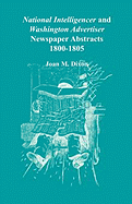 National Intelligencer and Washington Advertiser Newspaper Abstracts: 1800-1805