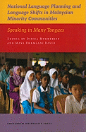 National Language Planning and Language Shifts in Malaysian Minority Communities: Speaking in Many Tongues