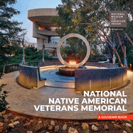 National Native American Veterans Memorial: A Souvenir Book