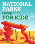 National Park Stamps Book For Kids: Outdoor Adventure Travel Journal Passport Stamps Log Activity Book