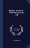 National Policy And The Post-Industrial City