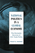 National Politics in a Global Economy: The Domestic Sources of U.S. Trade Policy