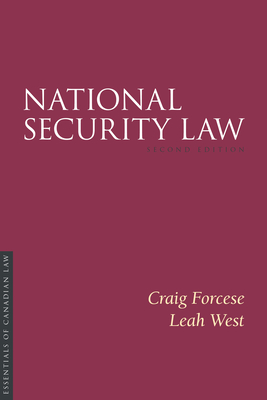 National Security Law, 2/E - Forcese, Craig, and West, Leah