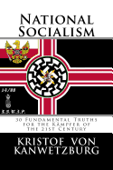 National Socialism: 30 Fundamental Truths for the Kmpfer of the 21st Century