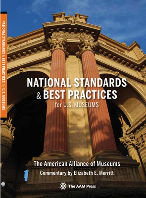 National Standards and Best Practices for U.S. Museums - Merritt, Elizabeth E (Editor)