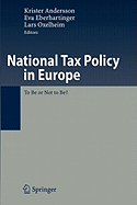 National Tax Policy in Europe: To Be or Not to Be?