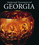 National Treasures of Georgia: Art and Civilisation Through the Ages - Soltes, Ori Z, Dr. (Editor)