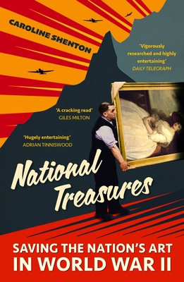 National Treasures: Saving The Nation's Art in World War II - Shenton, Caroline