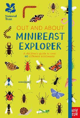 National Trust: Out and About Minibeast Explorer: A children's guide to over 60 different minibeasts - Swift, Robyn