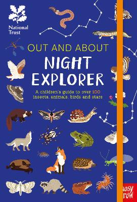 National Trust: Out and About Night Explorer: A children's guide to over 100 insects, animals, birds and stars - Swift, Robyn