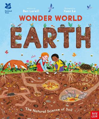 National Trust: Wonder World: Earth: The Natural Science of Soil - Lerwill, Ben, and Atherton, Kristin (Read by)