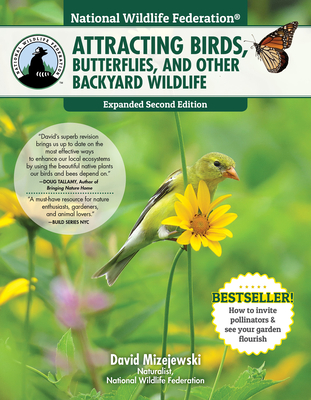 National Wildlife Federation(r) Attracting Birds, Butterflies & Other Wildlife to Your Backyard, 2nd Edition - Mizejewski, David