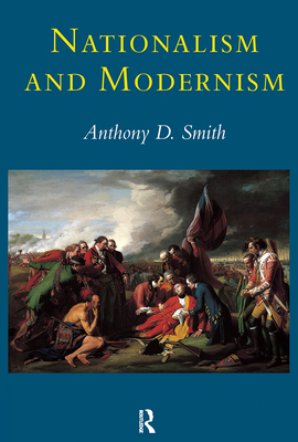 Nationalism and Modernism - Smith, Anthony D
