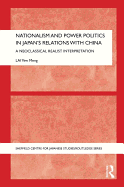 Nationalism and Power Politics in Japan's Relations with China: A Neoclassical Realist Interpretation