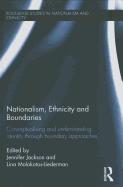 Nationalism, Ethnicity and Boundaries: Conceptualising and understanding identity through boundary approaches