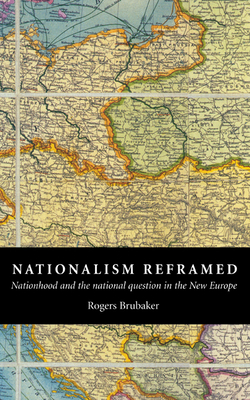 Nationalism Reframed - Brubaker, Rogers