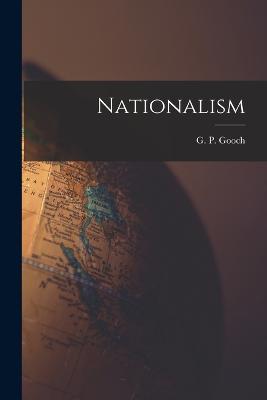 Nationalism - Gooch, G P