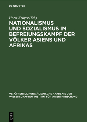 Nationalismus Und Sozialismus Im Befreiungskampf Der Vlker Asiens Und Afrikas - Krger, Horst (Editor)