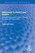 Nationality in History and Politics: A Psychology and Sociology of National Sentiment and Nationalism