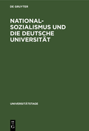 Nationalsozialismus Und Die Deutsche Universit?t