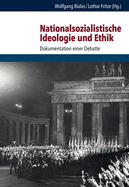 Nationalsozialistische Ideologie Und Ethik: Dokumentation Einer Debatte