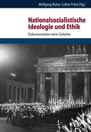 Nationalsozialistische Ideologie und Ethik: Dokumentation einer Debatte