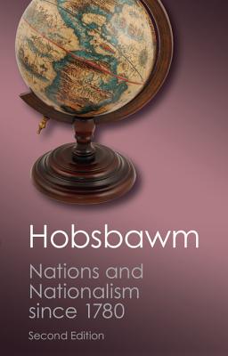 Nations and Nationalism since 1780: Programme, Myth, Reality - Hobsbawm, E. J.