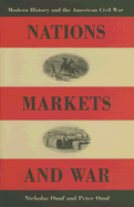 Nations, Markets, and War: Modern History and the American Civil War