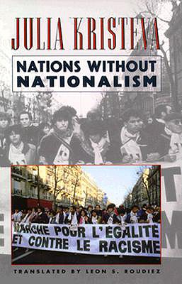 Nations Without Nationalism - Kristeva, Julia, and Roudiez, Leon (Translated by)