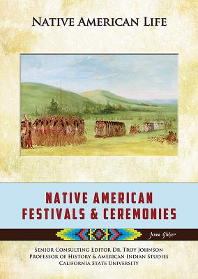 Native American Festivals and Ceremonies - Glatzer, Jenna, and Johnson, Troy (Editor)